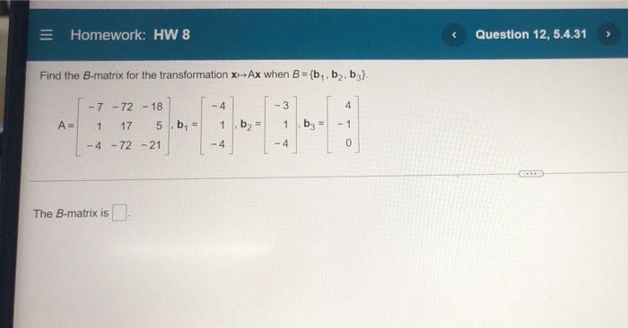 Homework Hw 8 Find The B Matrix For The Transformation X Ax When B B B Bz 7 72 18 4 3 4 A 5 B 1b 1 B3 1