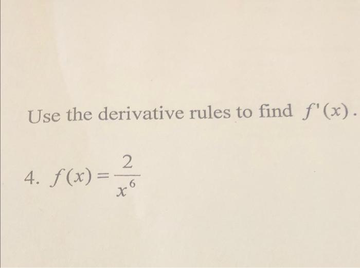 Use The Derivative Rules To Find F X 2 4 F X 6 X 1