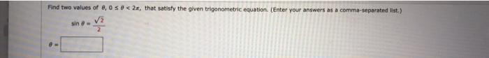 Find Two Values Of 8 0 0 2x That Satisfy The Given Trigonometric Equation Enter Your Answers As A Comma Separated 1