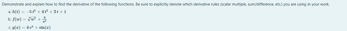 Demonstrate And Explain How To Find The Derivative Of The Following Functions Be Sure To Explicitly Denote Which Deriva 1
