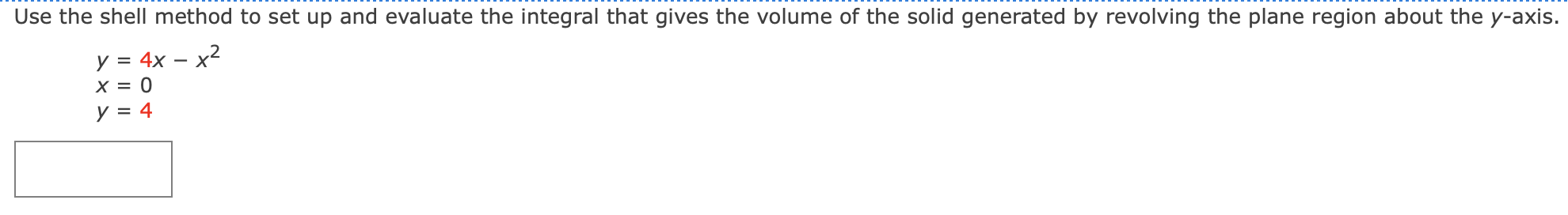Use The Shell Method To Set Up And Evaluate The Integral That Gives The Volume Of The Solid Generated By Revolving The P 1