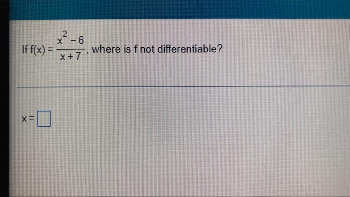 If F X X 2 X 6 X 7 Where Is F Not Differentiable 1 1