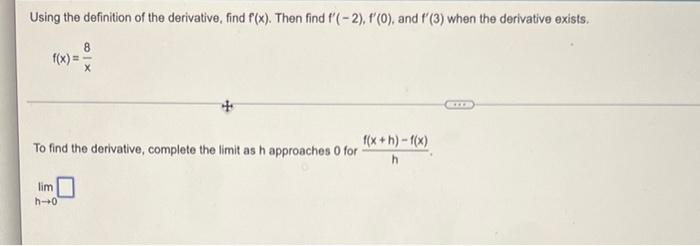 Using The Definition Of The Derivative Find F X Then Find F 2 F 0 And F 3 When The Derivative Exists F X 1