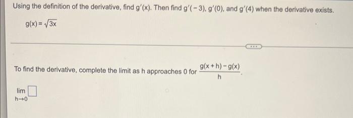Using The Definition Of The Derivative Find G X Then Find G 3 G 0 And G 4 When The Derivative Exists G X 1