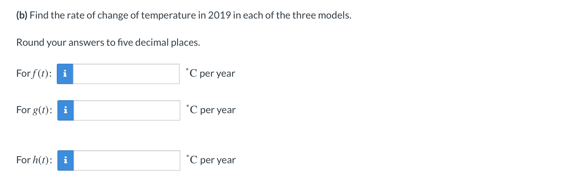 B Find The Rate Of Change Of Temperature In 2019 In Each Of The Three Models Round Your Answers To Five Decimal Place 1