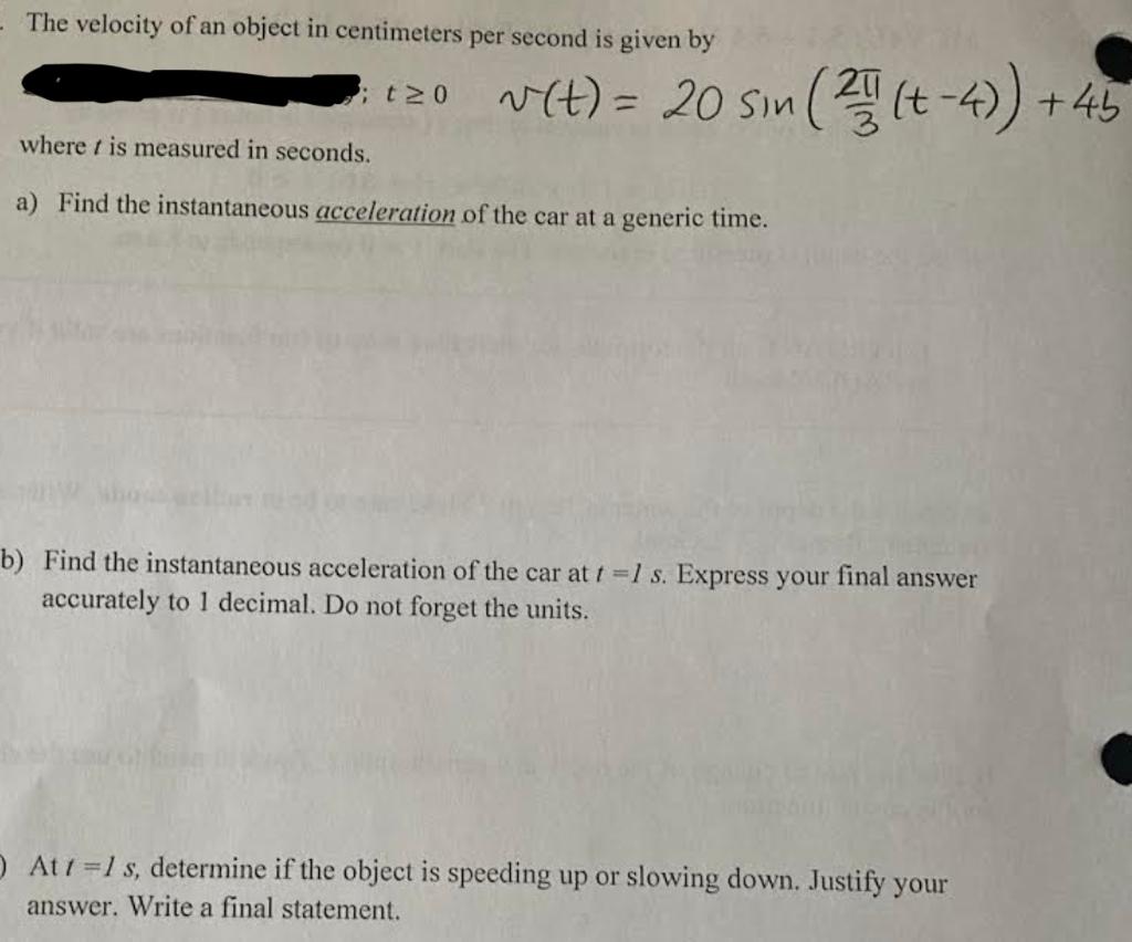 The Velocity Of An Object In Centimeters Per Second Is Given By T 0 V T 20 Sin 2 T 4 45 Where T Is Measured I 1