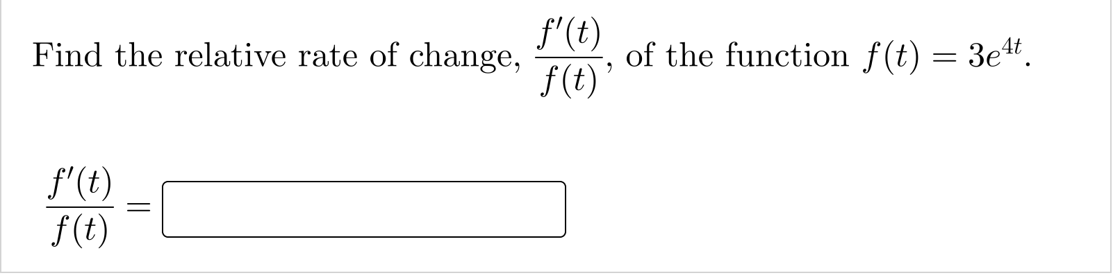 Find The Relative Rate Of Change Of The Function F T 3e T F T F T F T F T 1