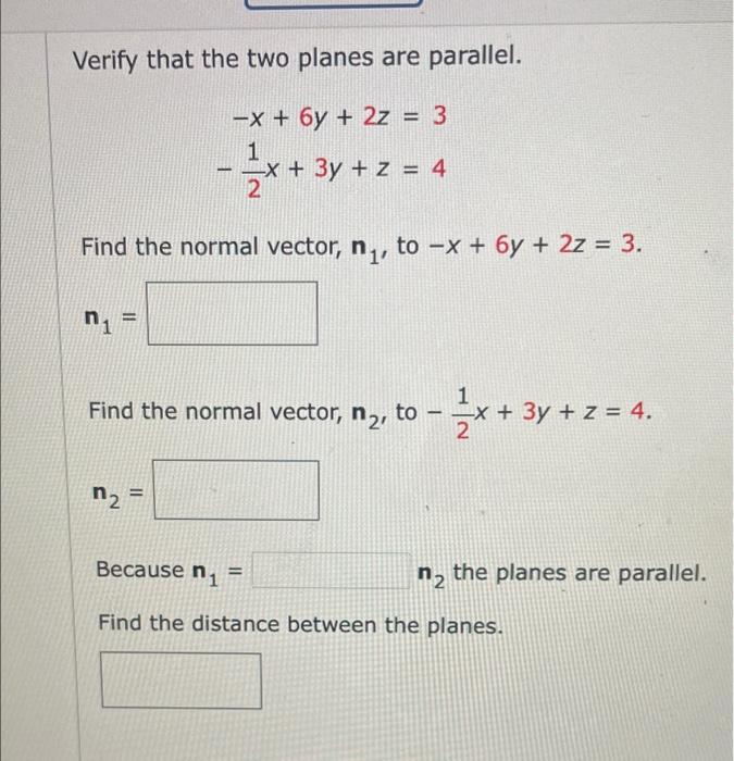 Verify That The Two Planes Are Parallel X 6y 2z 3 1 X X 3y Z 4 Find The Normal Vector N To X 6y 1
