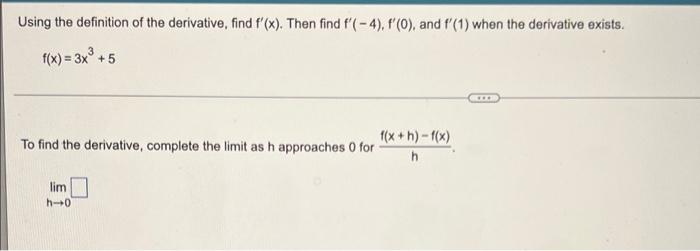Using The Definition Of The Derivative Find F X Then Find F 4 F 0 And F 1 When The Derivative Exists F X 1