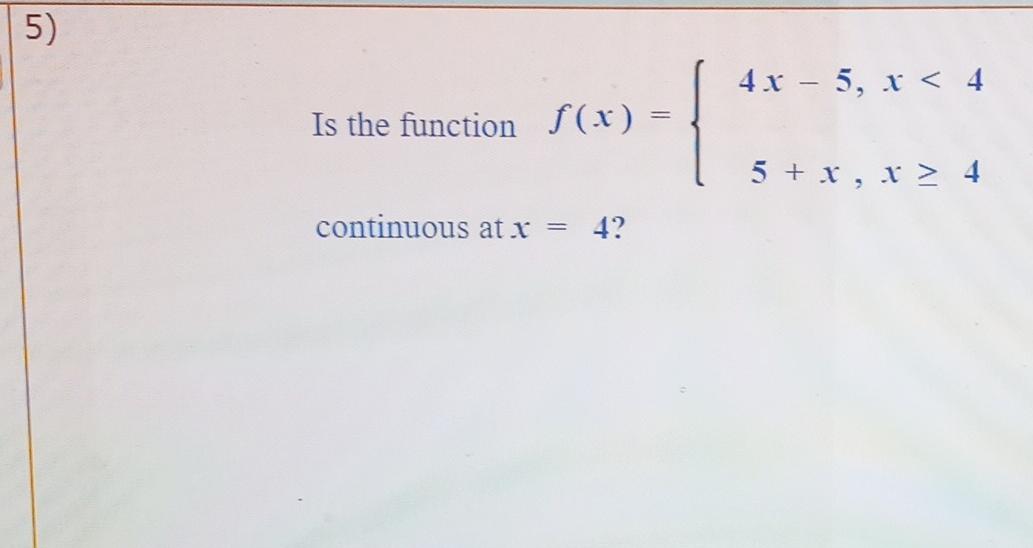 5 Is The Function F X Continuous At X 4 4x 5 X 4 5 X X 4 1