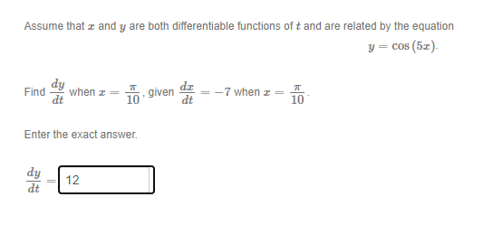 Assume That I And Y Are Both Differentiable Functions Of T And Are Related By The Equation Y Cos 5x Find When Z G 1