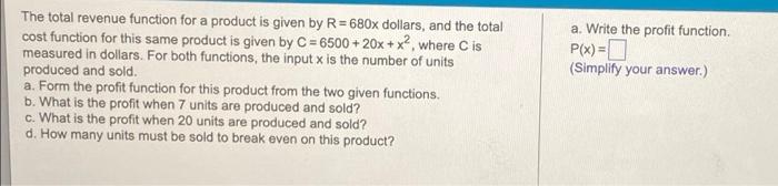 The Total Revenue Function For A Product Is Given By R 680x Dollars And The Total Cost Function For This Same Product I 1