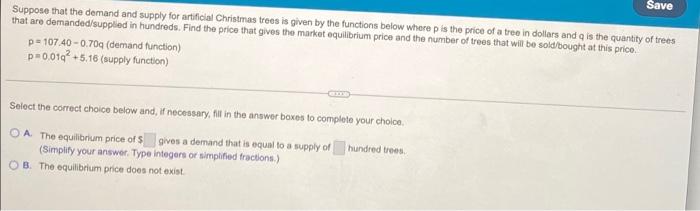 Save Suppose That The Demand And Supply For Artificial Christmas Trees Is Given By The Functions Below Where P Is The Pr 1