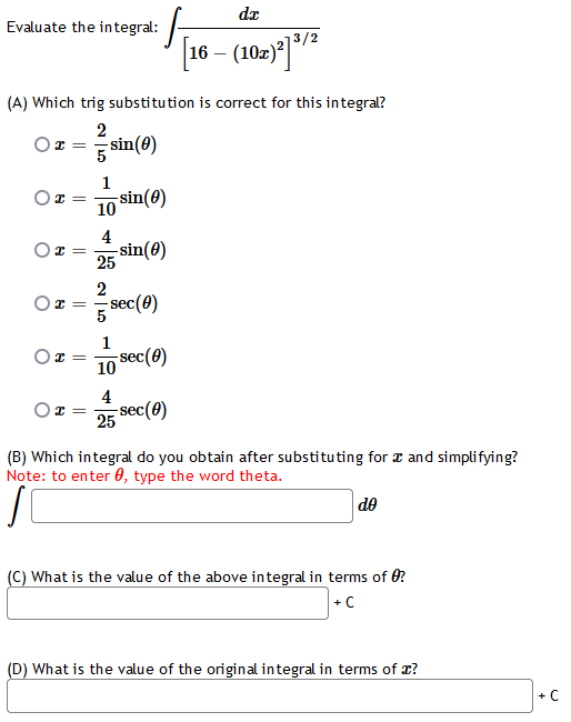 Dx Evaluate The Integral 16 10x A Which Trig Substitution Is Correct For This Integral 2 I Sin 0 5 X 1