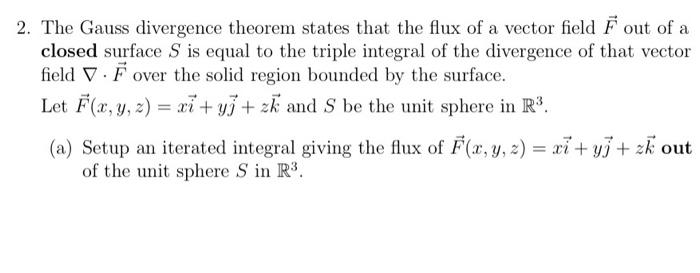 2 The Gauss Divergence Theorem States That The Flux Of A Vector Field F Out Of A Closed Surface S Is Equal To The Tripl 1