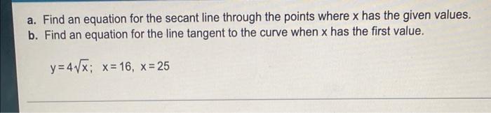 A Find An Equation For The Secant Line Through The Points Where X Has The Given Values B Find An Equation For The Lin 1