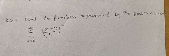 20 Find The Function Represented By The Power Series X 5 N 0 1