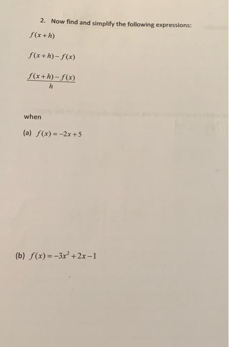 2 Now Find And Simplify The Following Expressions F X H F X H F X F X H F X H When A F X 2x 5 B F X 3x 1