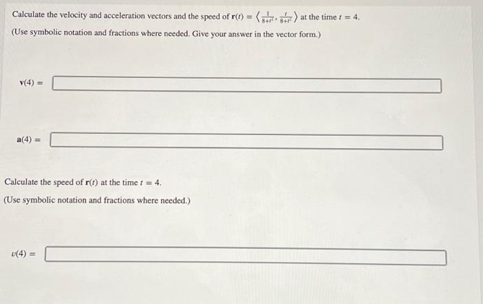 Find R 1 And The Velocity Vector V 1 Given The Acceleration Vector A T 9e 81 221 8 The Initial Velocity V 0 2