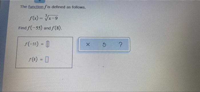 The Function Is Defined As Follows F X X 9 Find F 55 And F 8 55 X 8 S 1