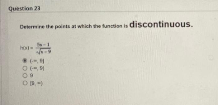 Question 23 Determine The Points At Which The Function Is Discontinuous 5x 1 H X X 9 0 91 O 0 9 09 O 9 0 1