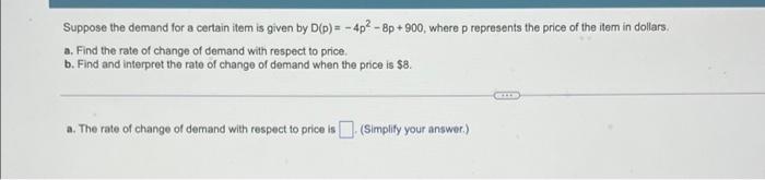 Suppose The Demand For A Certain Item Is Given By D P 4p 8p 900 Where P Represents The Price Of The Item In Dollar 1