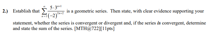 5 3 1 2 Establish That Is A Geometric Series Then State With Clear Evidence Supporting Your 2n N 1 2 2 Stateme 1