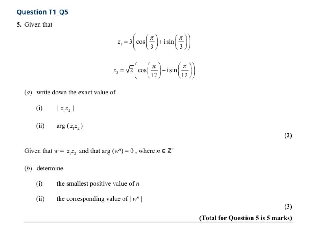 Question T1 Q5 5 Given That 3 Cos I Sin Z 2 Cos 2 Isin 1 12 12 A Write Down The Exact Val 1