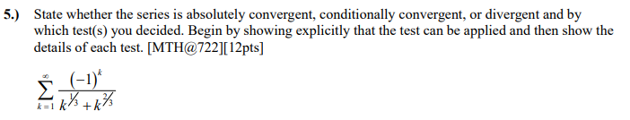 5 State Whether The Series Is Absolutely Convergent Conditionally Convergent Or Divergent And By Which Test S You D 1