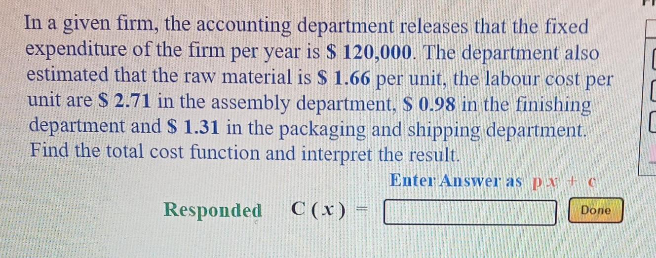 In A Given Firm The Accounting Department Releases That The Fixed Expenditure Of The Firm Per Year Is 120 000 The De 1
