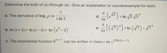 Determine The Truth Of A Through E Give An Explanation Or Counterexample For Each 1 D A The Derivative Of Log 3x 1