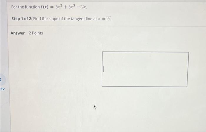 For The Function F X 5x2 5x3 2x Question 15 Of 20 Step 2 Of 2 For The Function F X 5x2 5x3 2x Step 2 Of 2 1