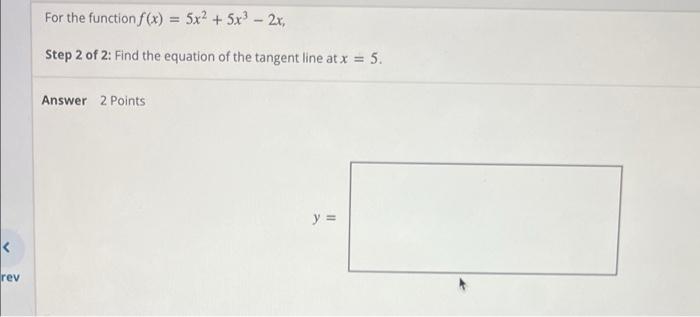 For The Function F X 5x2 5x3 2x Question 15 Of 20 Step 2 Of 2 For The Function F X 5x2 5x3 2x Step 2 Of 2 2