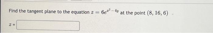 Find The Tangent Plane To The Equation Z Z 4x 5y 4y At The Point 0 1 1 Find The Tangent Plane To The Equ 2