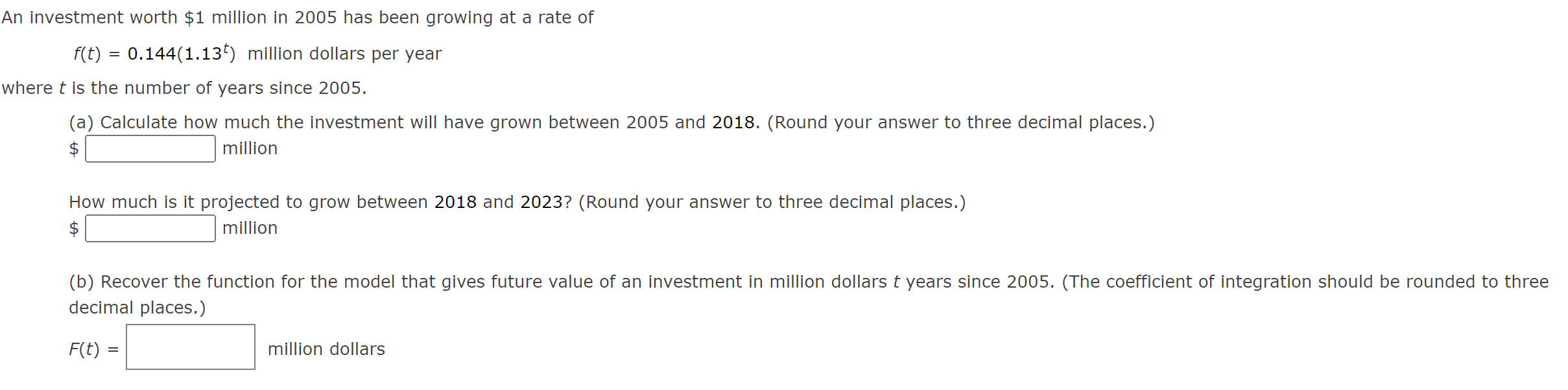 An Investment Worth 1 Million In 2005 Has Been Growing At A Rate Of F T 0 144 1 13 Million Dollars Per Year Where T 1