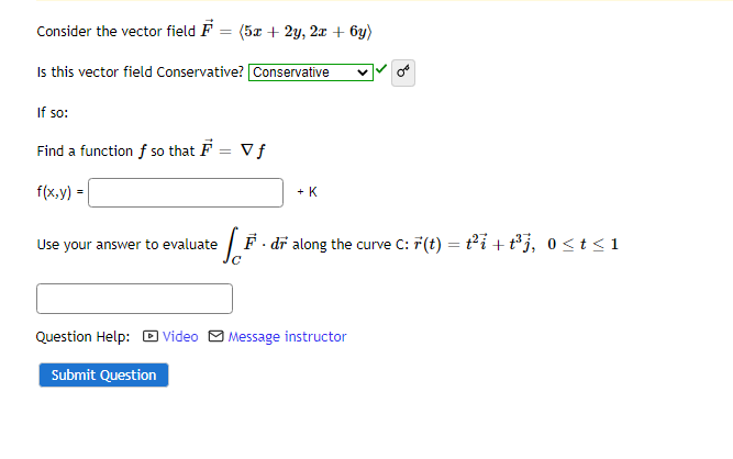 Consider The Vector Field F 5x 2y 2x 6y Is This Vector Field Conservative Conservative If So Find A Function 1