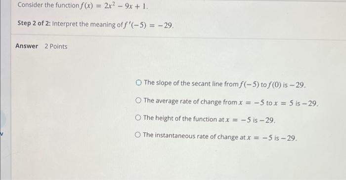 Of 20 Step 1 Of 2 Consider The Function F X 2x2 9x 1 Step 1 Of 2 Interpret The Meaning Of F 5 96 Question 2
