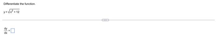 Differentiate The Function Y X 12 Dx Ems 1