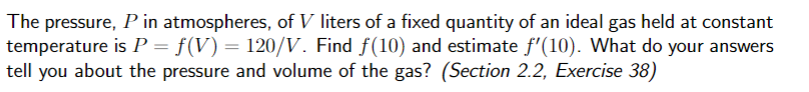 The Pressure P In Atmospheres Of V Liters Of A Fixed Quantity Of An Ideal Gas Held At Constant Temperature Is P F V 1