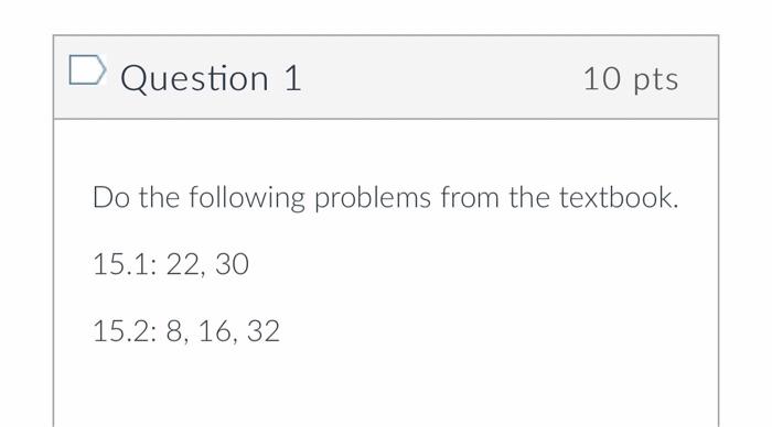 Question 1 10 Pts Do The Following Problems From The Textbook 15 1 22 30 15 2 8 16 32 15 26 Calculate The Iterate 1