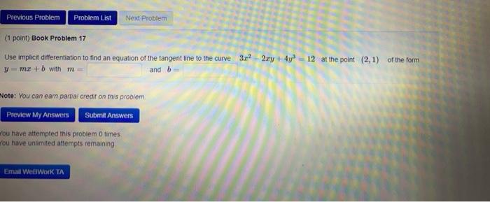 Previous Problem Problem List Next Problem 1 Point Book Problem 17 Use Implicit Differentiation To Find An Equation Of 1