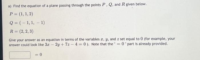 A Find The Equation Of A Plane Passing Through The Points P Q And R Given Below P 1 1 2 Q 1 1 1 R 2 1