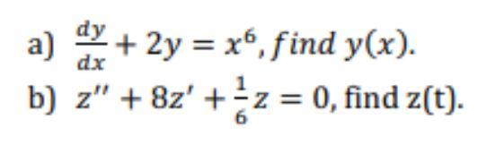 Please Solve These Differential Equations For Their General Solutions And Show All Intermediate Steps Required To Do So 1