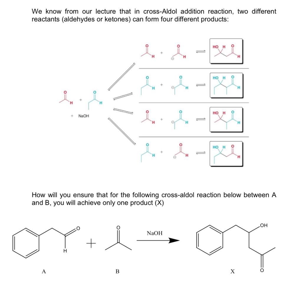 We Know From Our Lecture That In Cross Aldol Addition Reaction Two Different Reactants Aldehydes Or Ketones Can Form 1