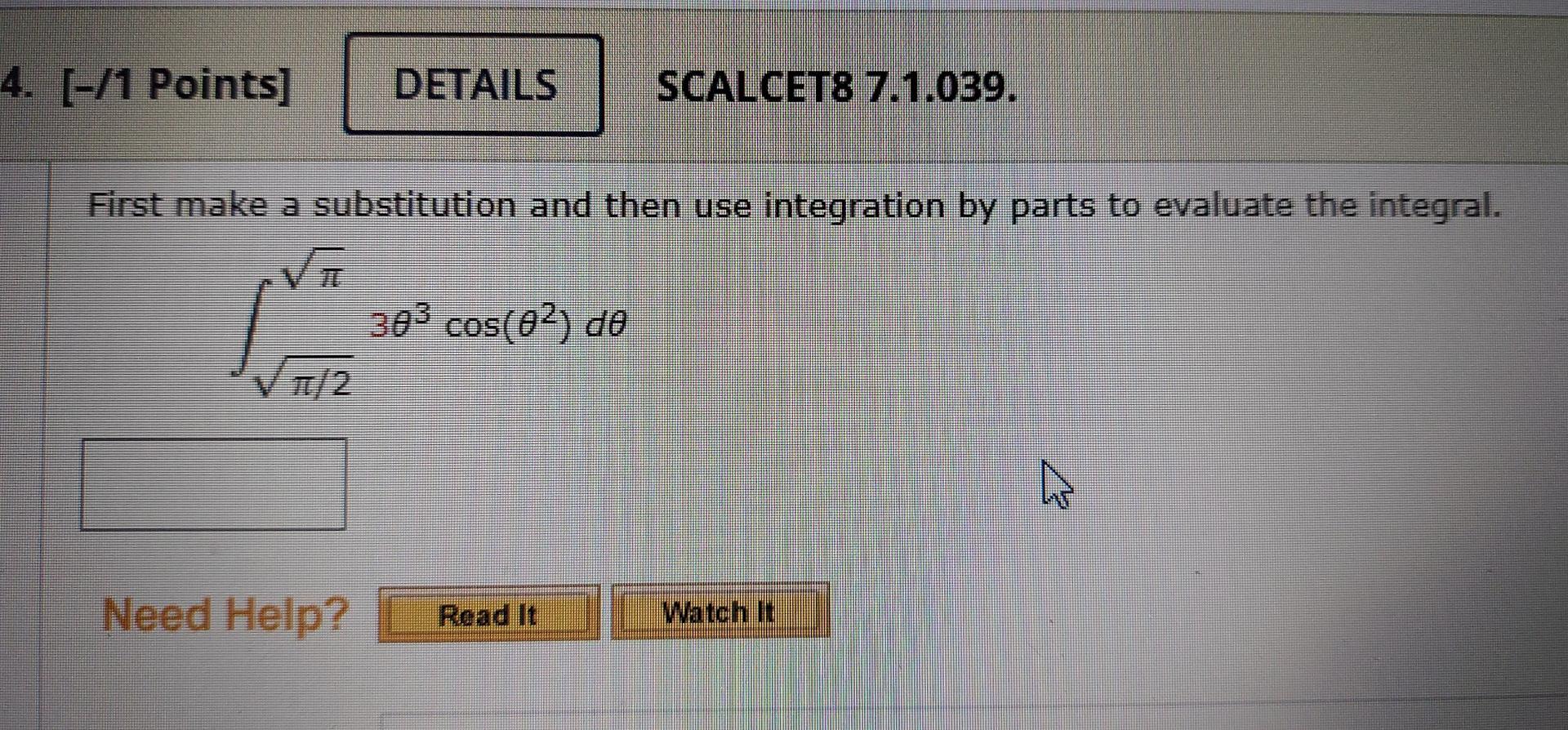 4 1 Points Details Scalcet8 7 1 039 First Make A Substitution And Then Use Integration By Parts To Evaluate The In 1