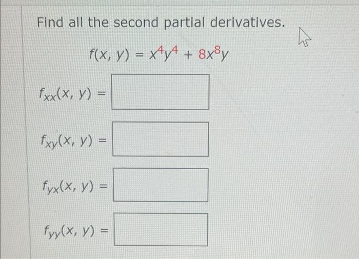 Find All The Second Partial Derivatives F X Y X Y 8x Y Fxx X Y Fxy X Y Fyx X Y Fyy X Y H 1