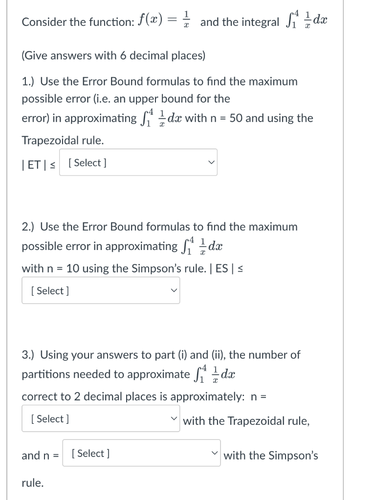 Consider The Function F X And The Integral Dx Give Answers With 6 Decimal Places 1 Use The Error Bound Formula 1