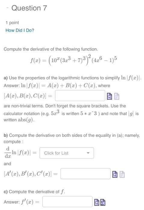 Question 7 1 Point How Did I Do Compute The Derivative Of The Following Function F Z 10 3x 7 3 4z 15 A Use 1