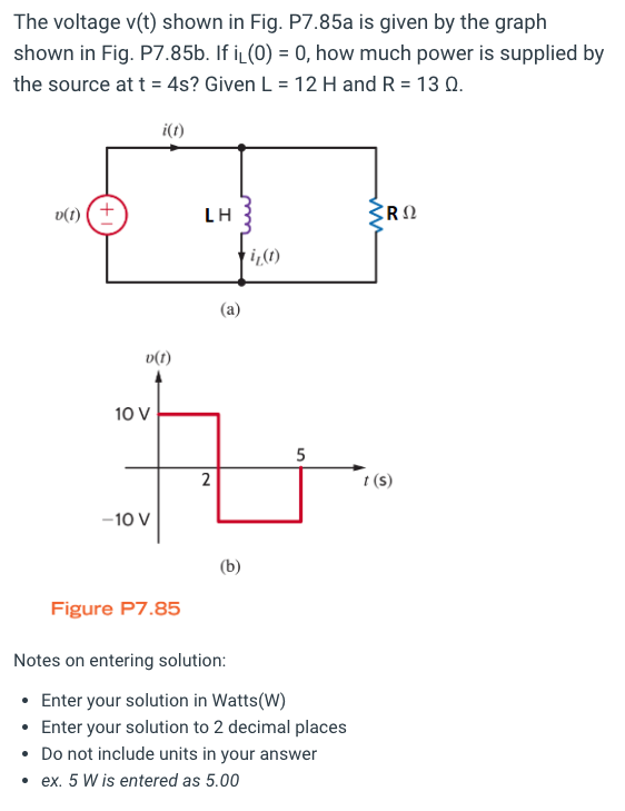 The Voltage V T Shown In Fig P7 85a Is Given By The Graph Shown In Fig P7 85b If Il 0 0 How Much Power Is Suppl 1