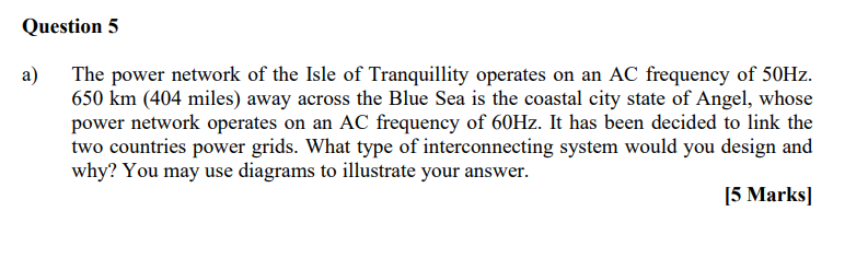 Question 5 A The Power Network Of The Isle Of Tranquillity Operates On An Ac Frequency Of 50hz 650 Km 404 Miles Away 1